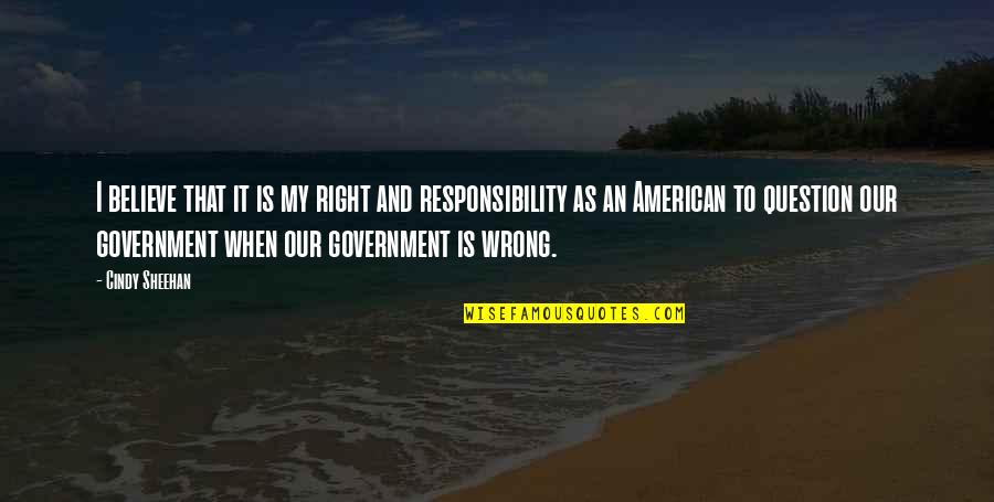 Mazzocchetti Piero Quotes By Cindy Sheehan: I believe that it is my right and Mazzocchetti Piero Quotes By Cindy Sheehan: I believe that it is my right and