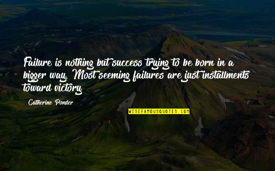 Mazzocco Zinfandel Quotes By Catherine Ponder: Failure is nothing but success trying to be Mazzocco Zinfandel Quotes By Catherine Ponder: Failure is nothing but success trying to be