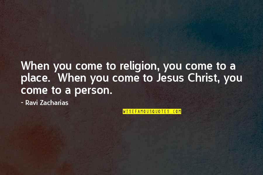 Mazzoleni Arbitro Quotes By Ravi Zacharias: When you come to religion, you come to