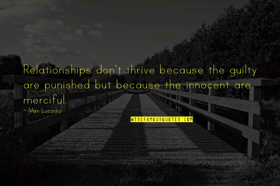 Mazzoleni Gallery Quotes By Max Lucado: Relationships don't thrive because the guilty are punished Mazzoleni Gallery Quotes By Max Lucado: Relationships don't thrive because the guilty are punished