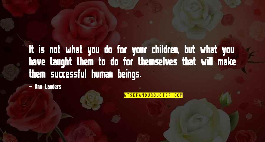 Mbachu Quotes By Ann Landers: It is not what you do for your Mbachu Quotes By Ann Landers: It is not what you do for your