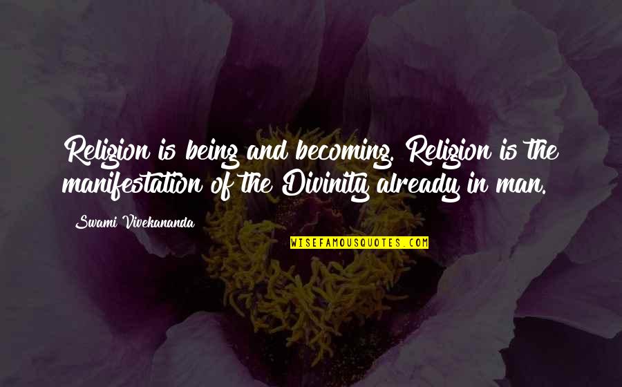 Mbaitu Quotes By Swami Vivekananda: Religion is being and becoming. Religion is the Mbaitu Quotes By Swami Vivekananda: Religion is being and becoming. Religion is the