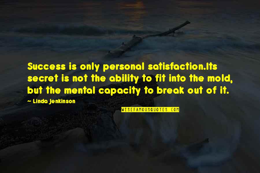 Mbarga Mboa Quotes By Linda Jenkinson: Success is only personal satisfaction.Its secret is not