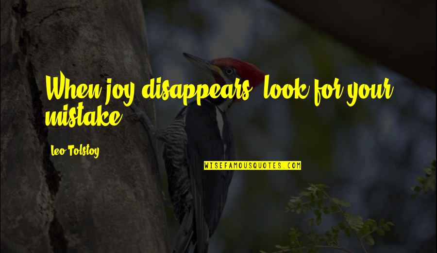 Mbasic Youtube Quotes By Leo Tolstoy: When joy disappears, look for your mistake