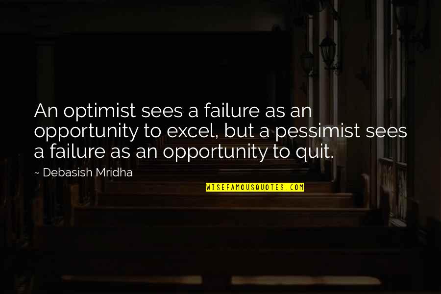 Mbbs Exam Quotes By Debasish Mridha: An optimist sees a failure as an opportunity