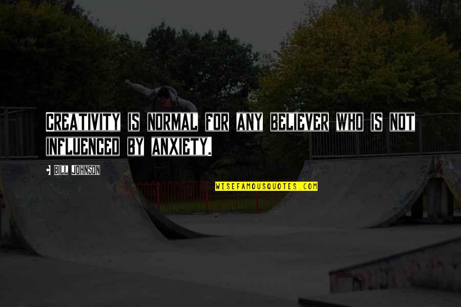 Mbbs In Kazakhstan Quotes By Bill Johnson: Creativity is normal for any believer who is
