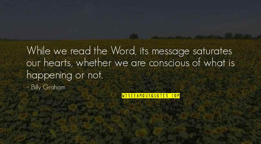 Mbeli Quotes By Billy Graham: While we read the Word, its message saturates Mbeli Quotes By Billy Graham: While we read the Word, its message saturates
