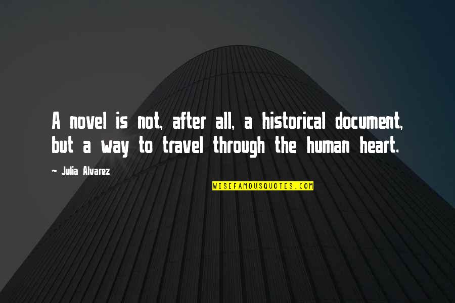 Mbenga Tribe Quotes By Julia Alvarez: A novel is not, after all, a historical Mbenga Tribe Quotes By Julia Alvarez: A novel is not, after all, a historical