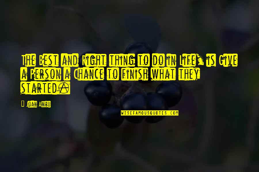 Mbhsv Quotes By Joan Ambu: The Best and Right thing to do in Mbhsv Quotes By Joan Ambu: The Best and Right thing to do in