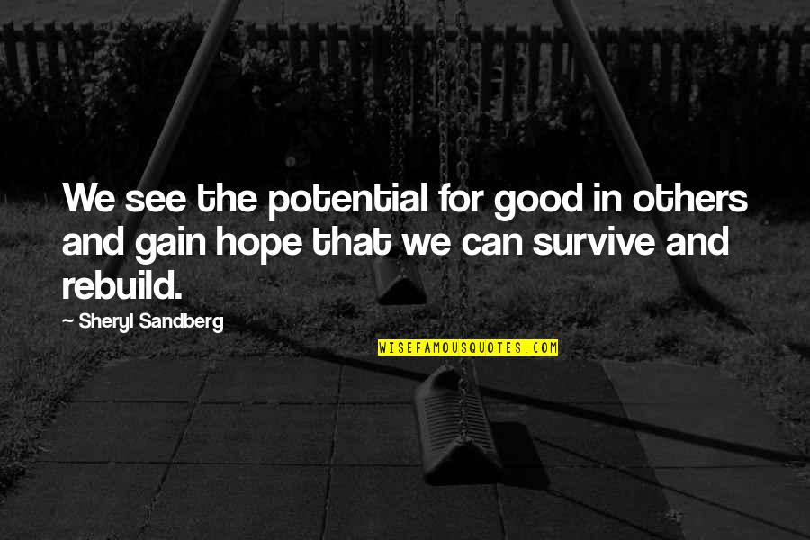 Mbhsv Quotes By Sheryl Sandberg: We see the potential for good in others Mbhsv Quotes By Sheryl Sandberg: We see the potential for good in others