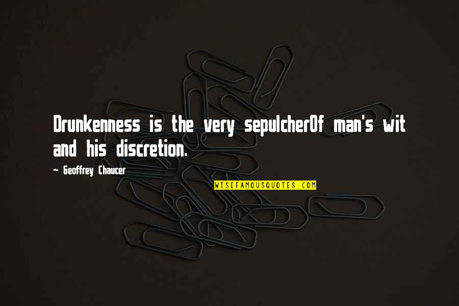 Mblaq Quotes By Geoffrey Chaucer: Drunkenness is the very sepulcherOf man's wit and
