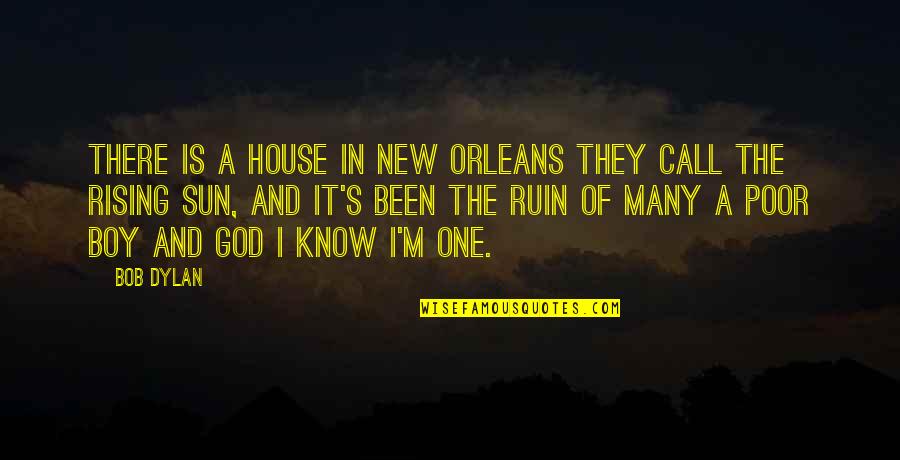 M'boy Quotes By Bob Dylan: There is a house in New Orleans they