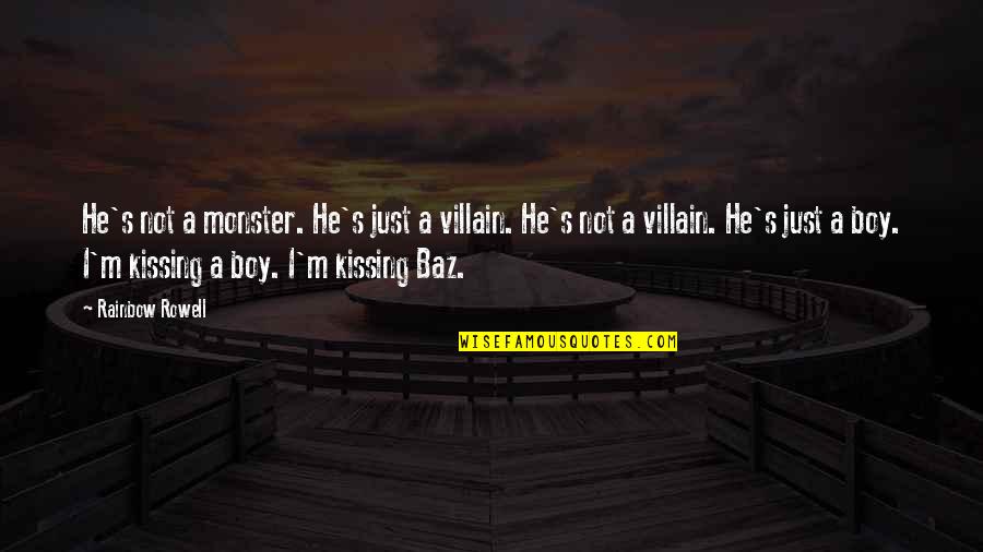 M'boy Quotes By Rainbow Rowell: He's not a monster. He's just a villain.