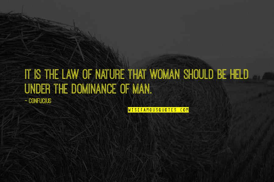 Mbusa Quotes By Confucius: It is the law of nature that woman