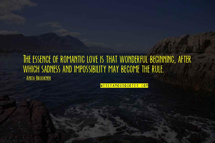 Mbuvi Gideon Quotes By Anita Brookner: The essence of romantic love is that wonderful Mbuvi Gideon Quotes By Anita Brookner: The essence of romantic love is that wonderful