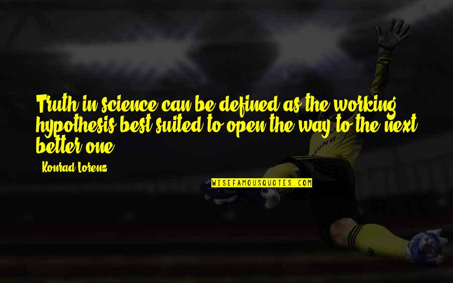 Mbuvi K24 Quotes By Konrad Lorenz: Truth in science can be defined as the