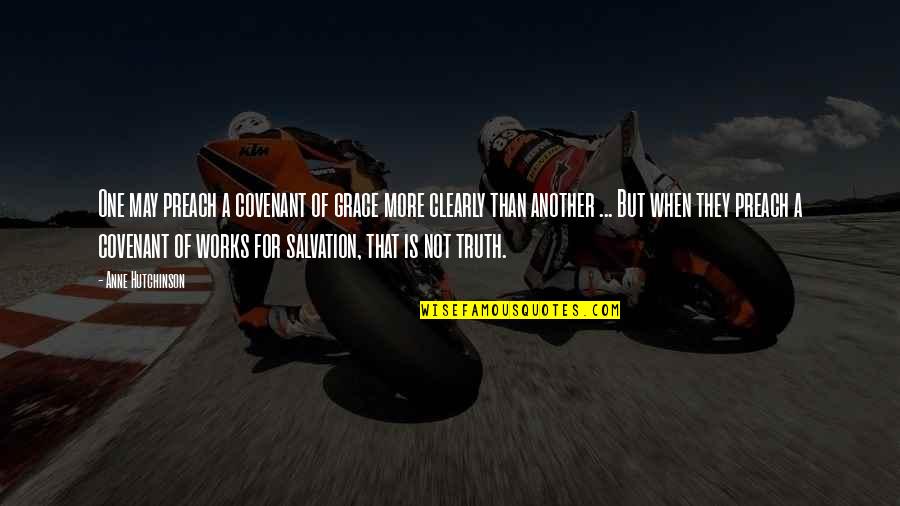 Mc Biker Quotes By Anne Hutchinson: One may preach a covenant of grace more Mc Biker Quotes By Anne Hutchinson: One may preach a covenant of grace more