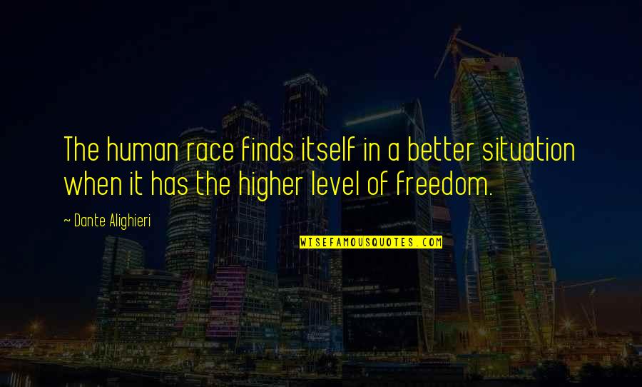 Mc Lyte Quotes By Dante Alighieri: The human race finds itself in a better Mc Lyte Quotes By Dante Alighieri: The human race finds itself in a better