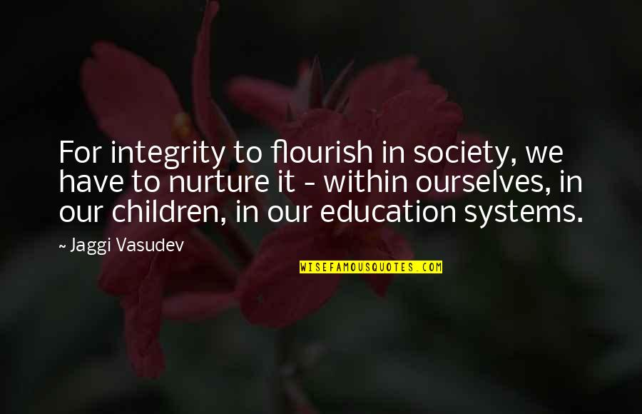 Mc Magic Quotes By Jaggi Vasudev: For integrity to flourish in society, we have