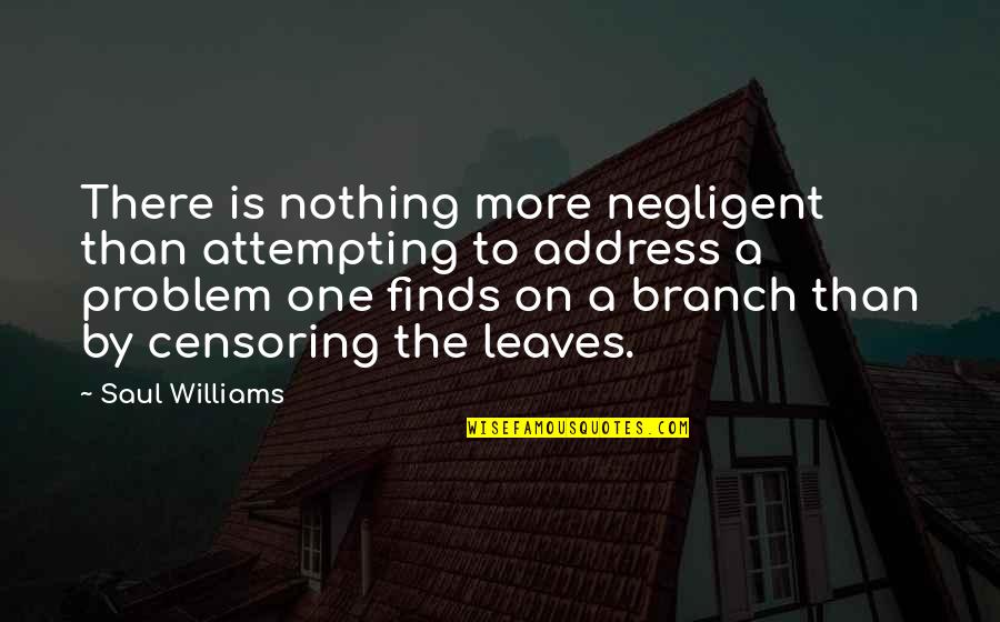 Mc Nails Spa Quotes By Saul Williams: There is nothing more negligent than attempting to Mc Nails Spa Quotes By Saul Williams: There is nothing more negligent than attempting to