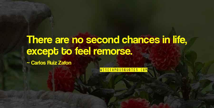 Mca Tricky Quotes By Carlos Ruiz Zafon: There are no second chances in life, except