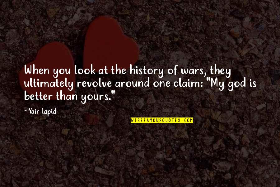 Mcalester Quotes By Yair Lapid: When you look at the history of wars,