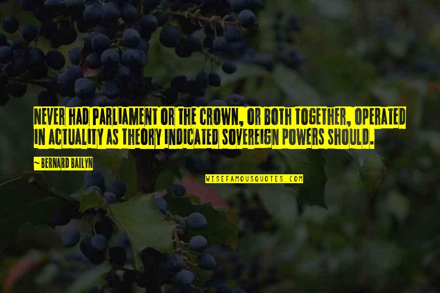 Mcallister Family Tree Quotes By Bernard Bailyn: Never had Parliament or the crown, or both Mcallister Family Tree Quotes By Bernard Bailyn: Never had Parliament or the crown, or both