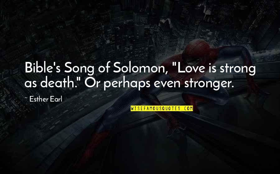 Mcaninley Quotes By Esther Earl: Bible's Song of Solomon, "Love is strong as