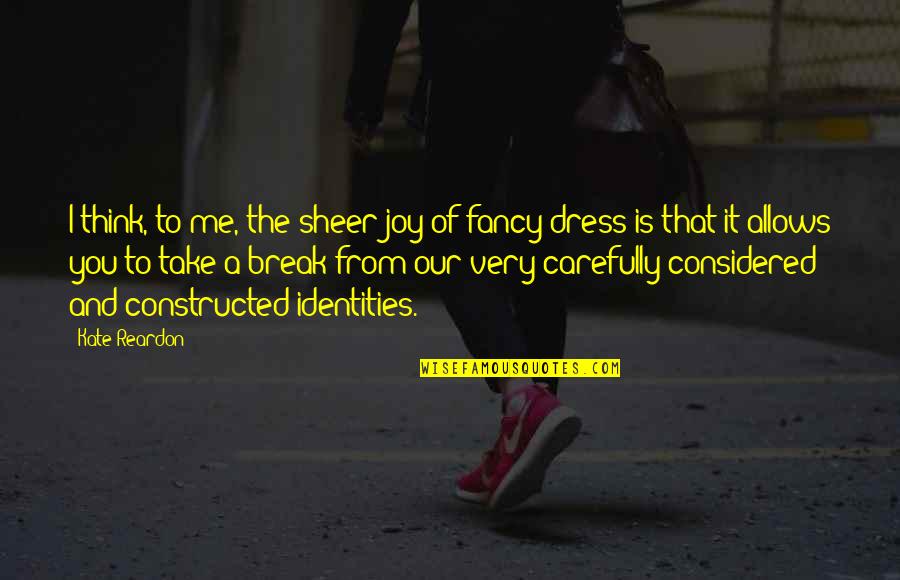 Mcateer High Sf Quotes By Kate Reardon: I think, to me, the sheer joy of Mcateer High Sf Quotes By Kate Reardon: I think, to me, the sheer joy of