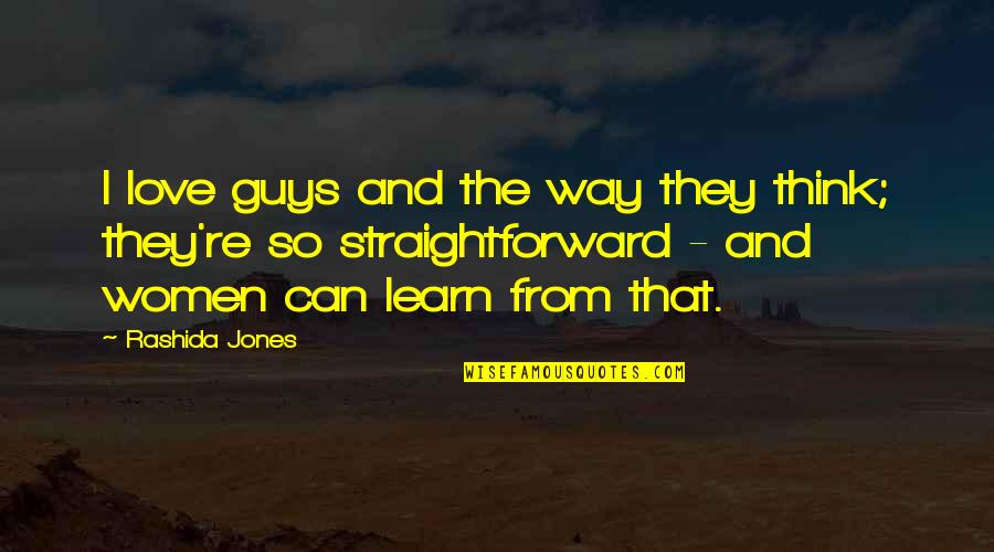 Mcbain Mendoza Quotes By Rashida Jones: I love guys and the way they think; Mcbain Mendoza Quotes By Rashida Jones: I love guys and the way they think;