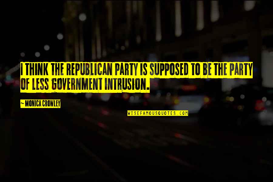 Mcbane Coat Quotes By Monica Crowley: I think the Republican Party is supposed to Mcbane Coat Quotes By Monica Crowley: I think the Republican Party is supposed to
