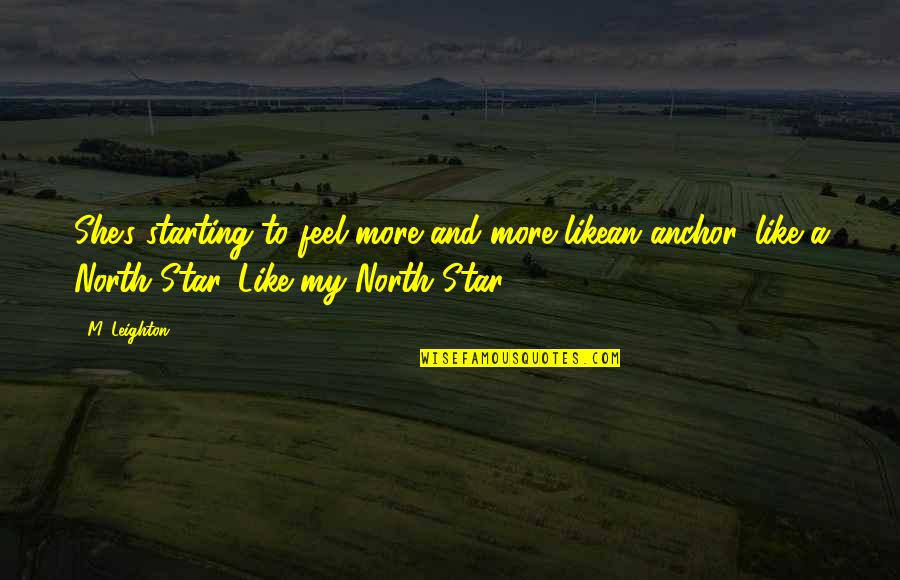 Mcblane Quotes By M. Leighton: She's starting to feel more and more likean Mcblane Quotes By M. Leighton: She's starting to feel more and more likean