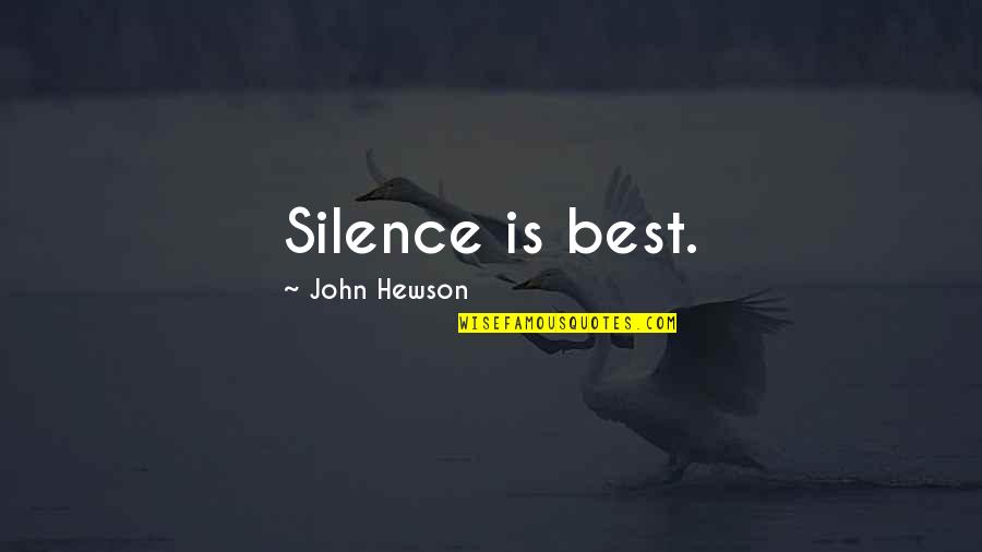 Mccain Election Quotes By John Hewson: Silence is best. Mccain Election Quotes By John Hewson: Silence is best.