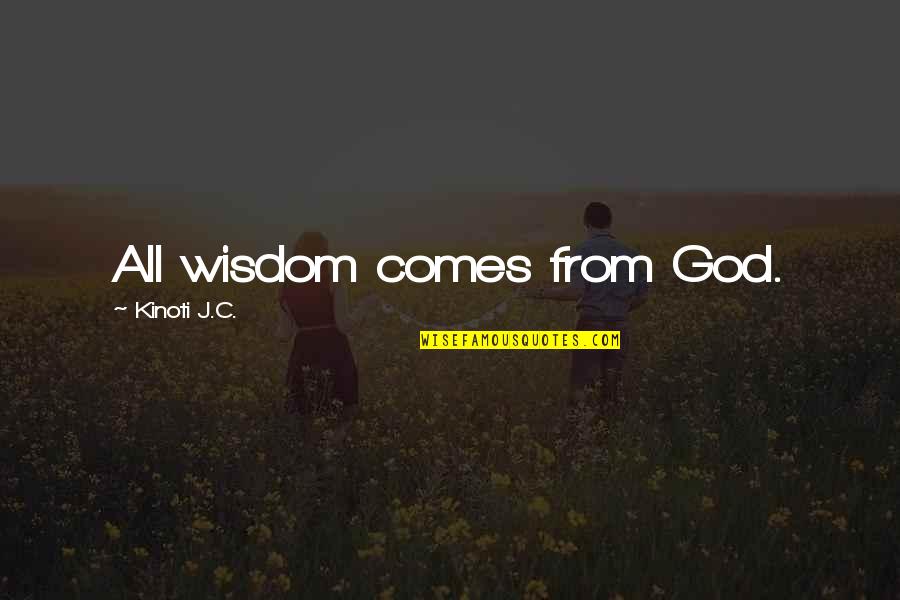 Mccalls Sewing Quotes By Kinoti J.C.: All wisdom comes from God.