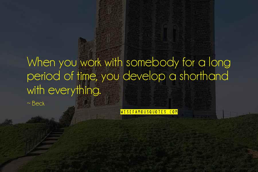 Mccalls Wedding Quotes By Beck: When you work with somebody for a long Mccalls Wedding Quotes By Beck: When you work with somebody for a long