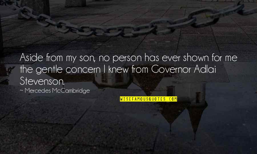 Mccambridge Quotes By Mercedes McCambridge: Aside from my son, no person has ever