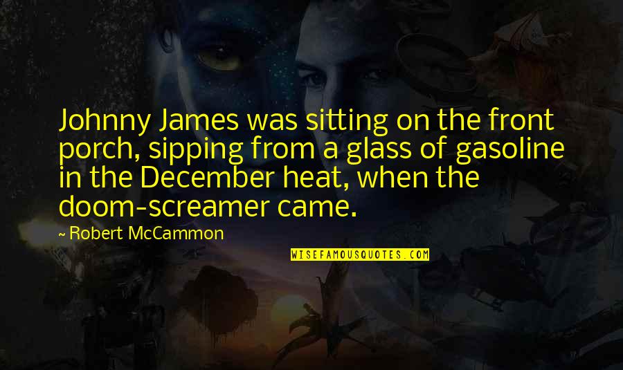 Mccammon Quotes By Robert McCammon: Johnny James was sitting on the front porch,
