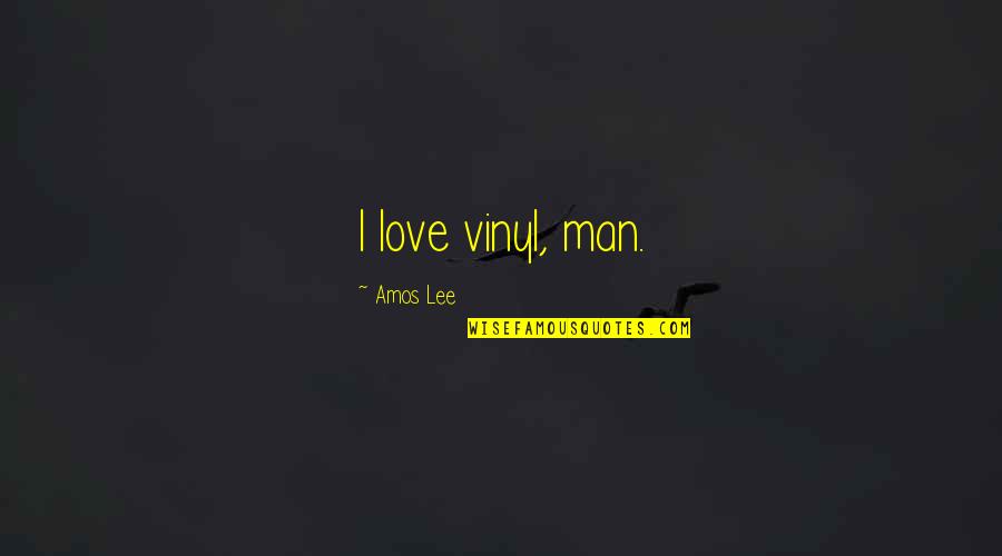 Mccandlish Family Crest Quotes By Amos Lee: I love vinyl, man. Mccandlish Family Crest Quotes By Amos Lee: I love vinyl, man.