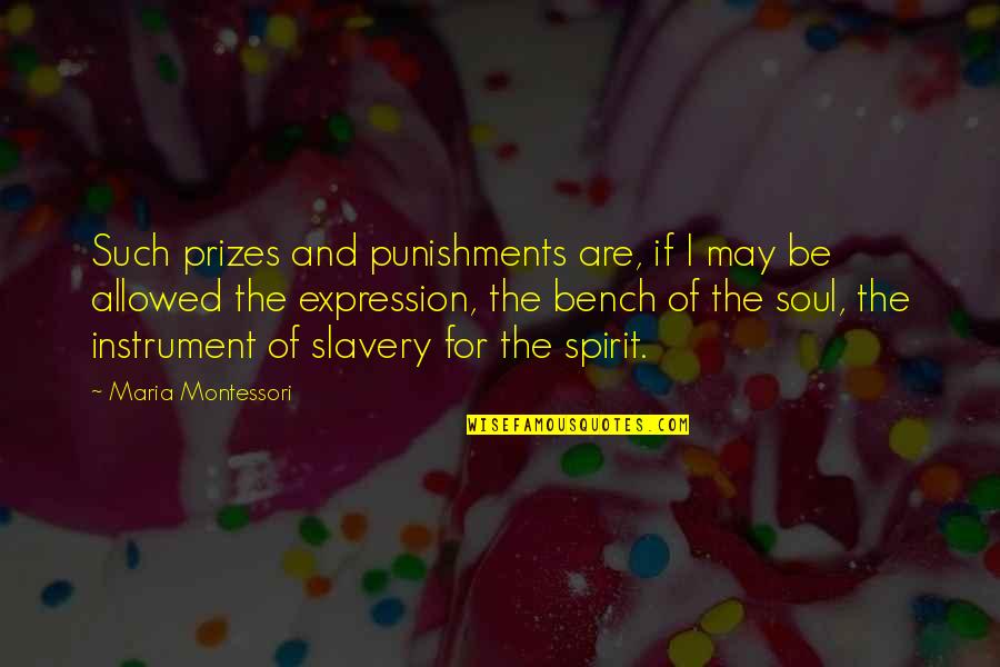 Mccandlish Group Quotes By Maria Montessori: Such prizes and punishments are, if I may