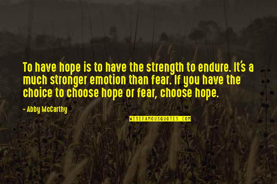 Mccarthy Quotes By Abby McCarthy: To have hope is to have the strength