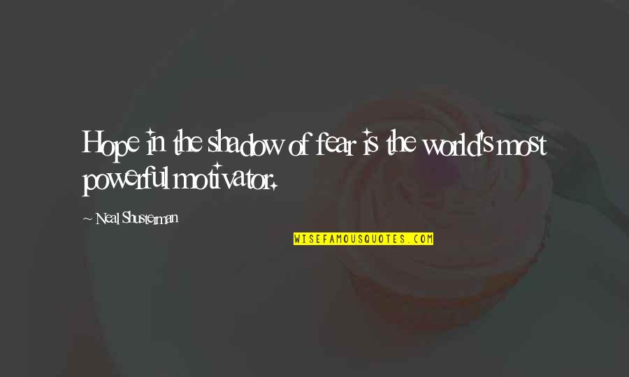 Mccartneys Hay On Wye Quotes By Neal Shusterman: Hope in the shadow of fear is the Mccartneys Hay On Wye Quotes By Neal Shusterman: Hope in the shadow of fear is the