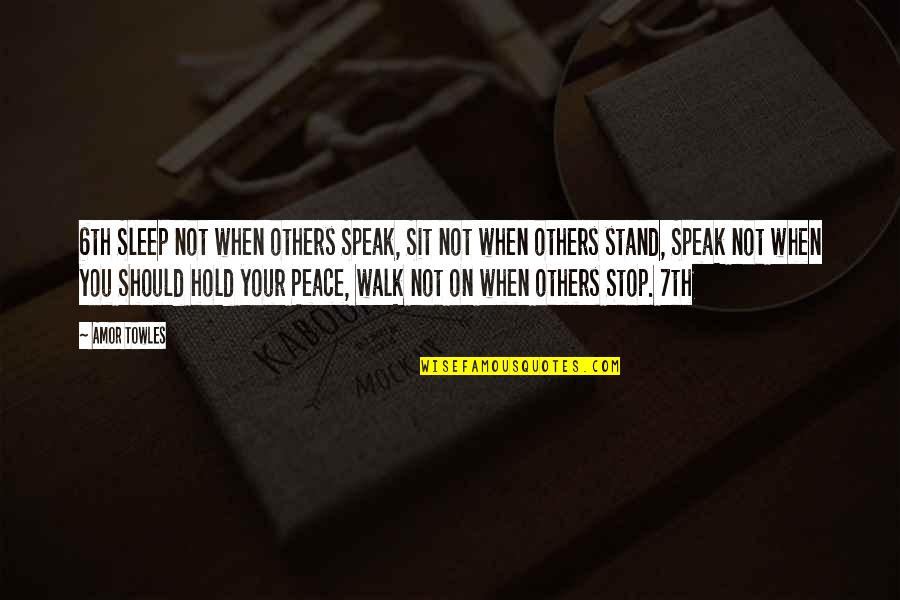 Mccarver Family Chiropractic In Ringgold Quotes By Amor Towles: 6th Sleep not when others Speak, Sit not Mccarver Family Chiropractic In Ringgold Quotes By Amor Towles: 6th Sleep not when others Speak, Sit not