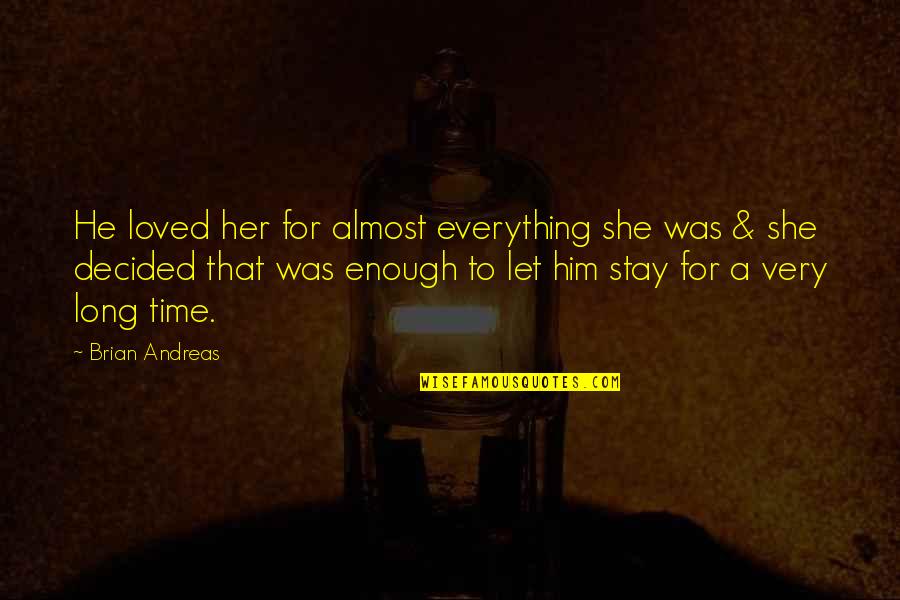 Mccarver Family Chiropractic In Ringgold Quotes By Brian Andreas: He loved her for almost everything she was