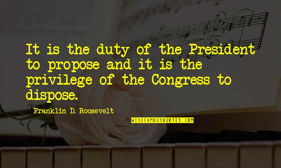 Mccay Quotes By Franklin D. Roosevelt: It is the duty of the President to