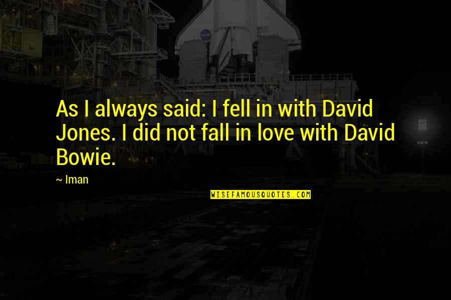 Mccheynes Memoir Quotes By Iman: As I always said: I fell in with