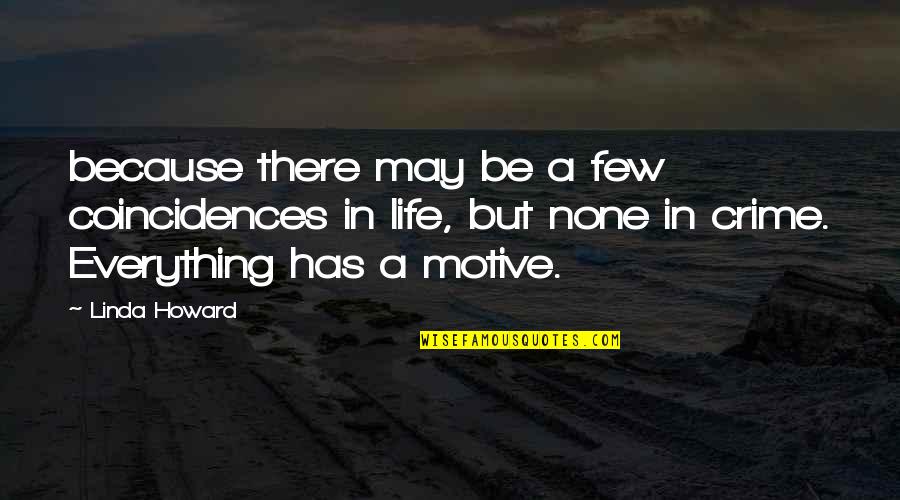Mcclard Masonry Quotes By Linda Howard: because there may be a few coincidences in Mcclard Masonry Quotes By Linda Howard: because there may be a few coincidences in