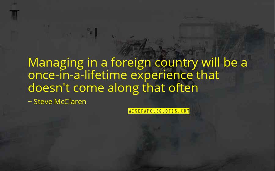 Mcclaren Quotes By Steve McClaren: Managing in a foreign country will be a