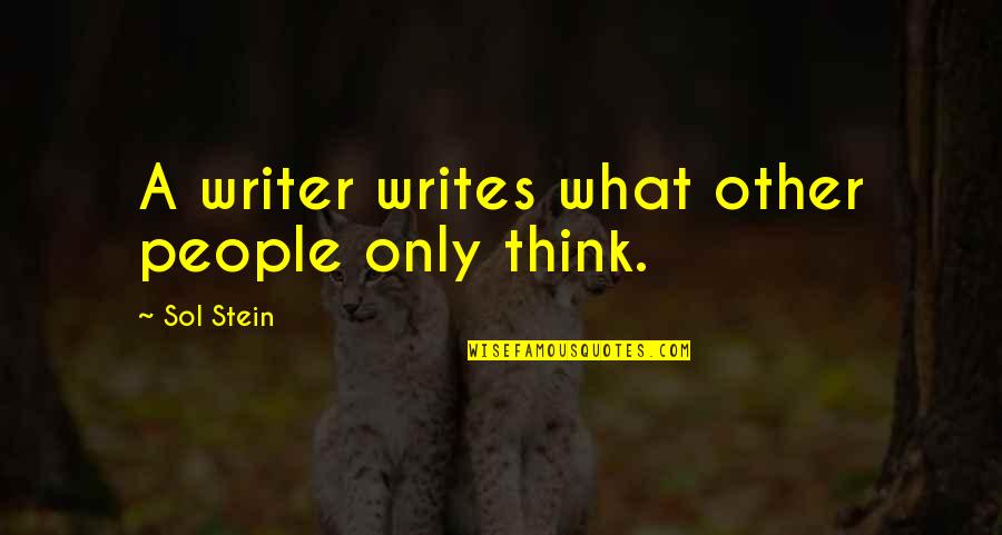 Mcclatchy Company Quotes By Sol Stein: A writer writes what other people only think. Mcclatchy Company Quotes By Sol Stein: A writer writes what other people only think.