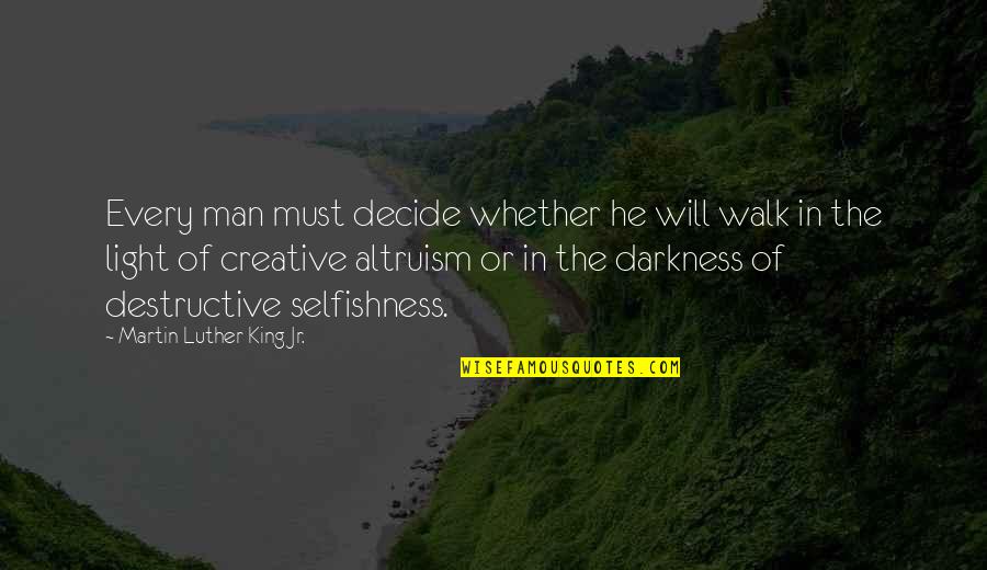 Mccleary Quotes By Martin Luther King Jr.: Every man must decide whether he will walk