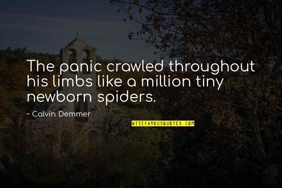 Mccleave Family Quotes By Calvin Demmer: The panic crawled throughout his limbs like a